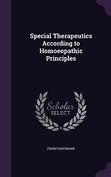 Special Therapeutics According to Homoeopathic Principles