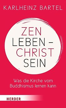 Zen leben - Christ sein