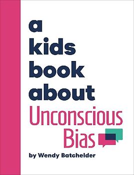 A Kids Book about Unconscious Bias