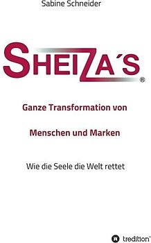 Sheiza´s® Ganze Transformation von Menschen und Marken