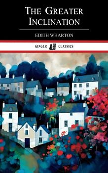 The Great Inclination: The 1899 Classic Collection of Short Stories