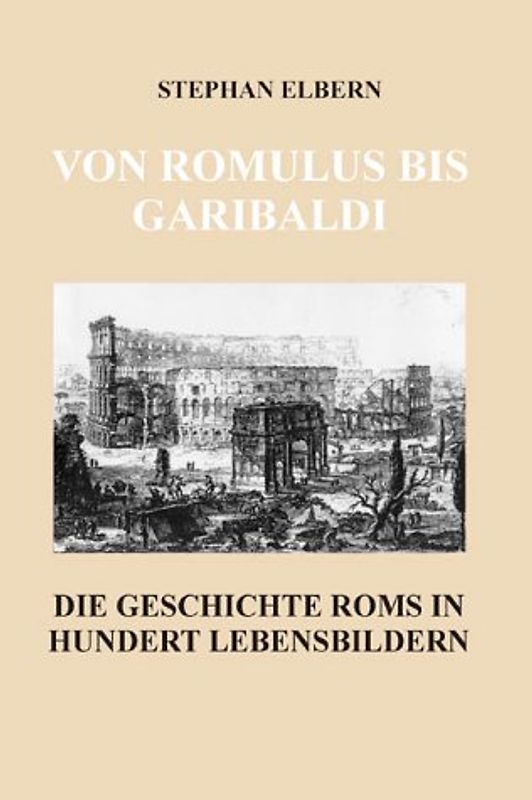 Von Romulus bis Garibaldi