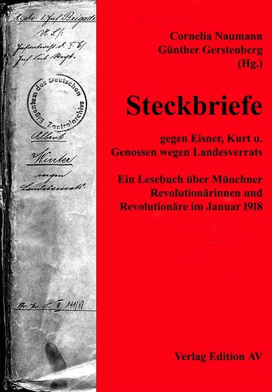 Steckbriefe gegen Eisner, Kurt und Genossen wegen Landesverrates