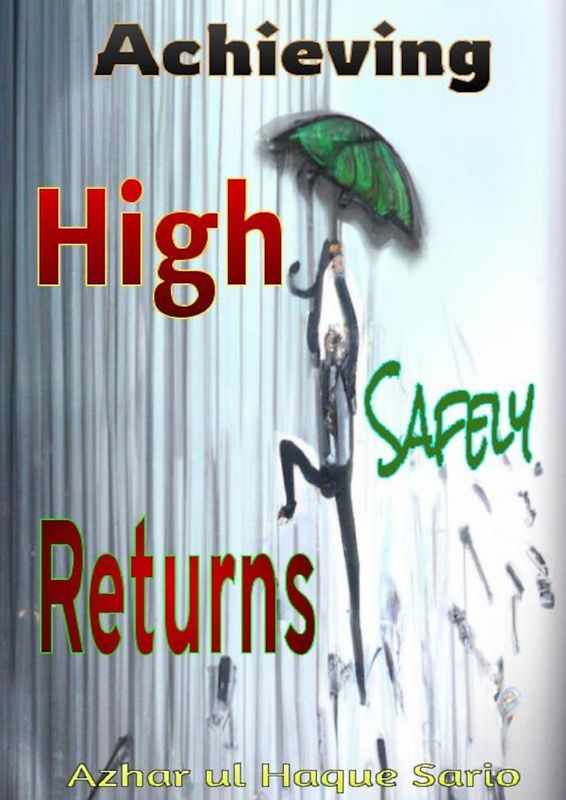 Achieving High Returns Safely