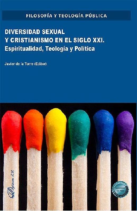 Diversidad sexual y cristianismo en el siglo XXI : espiritualidad, teología y política