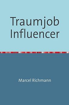 Taschenbücher für Wissen und Praxis / Traumjob Influencer