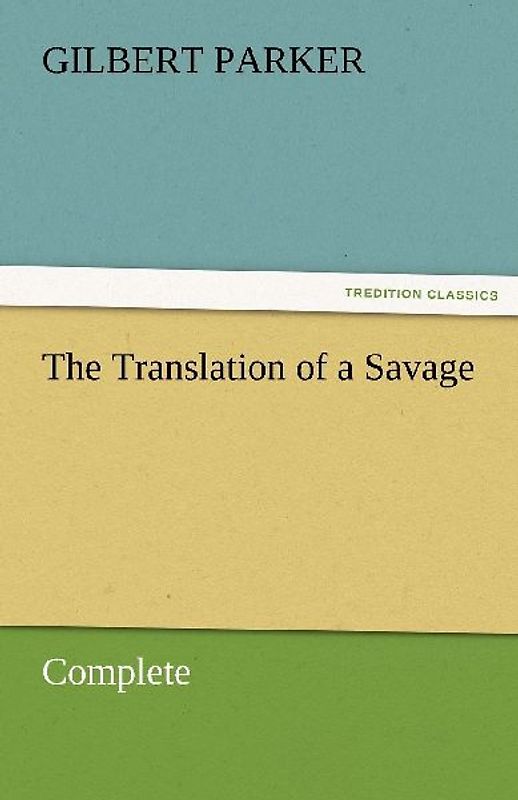 The Translation of a Savage, Complete