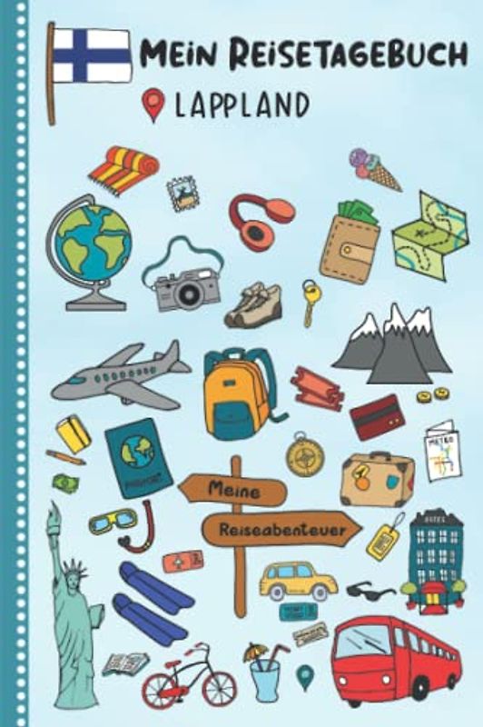 Reisetagebuch für Kinder Lappland: Finnland Urlaubstagebuch zum Ausfüllen,Eintragen,Malen,Einkleben für Ferien & Urlaub A5, Aktivitätsbuch & Tagebuch ... Kinder Buch für Reise & unterwegs