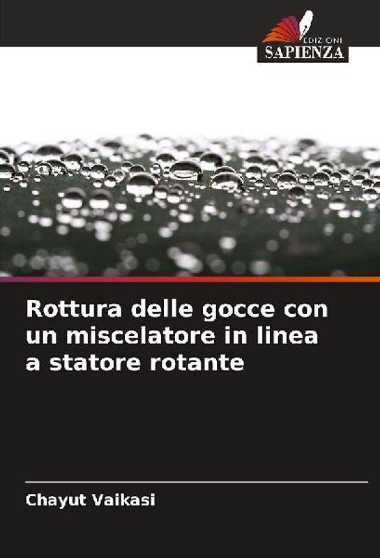 Rottura delle gocce con un miscelatore in linea a statore rotante