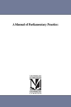A Manual of Parliamentary Practice