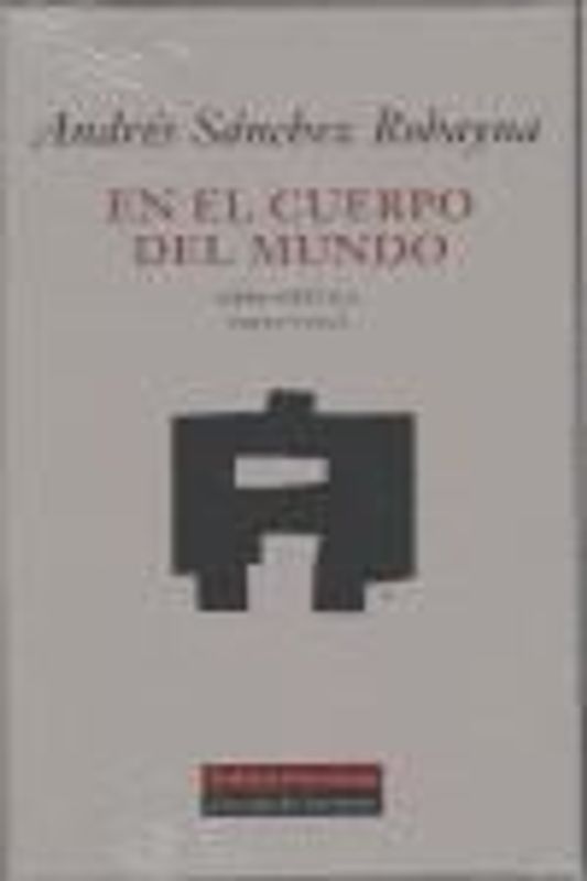 En el cuerpo del mundo : obra poética (1970-2002)