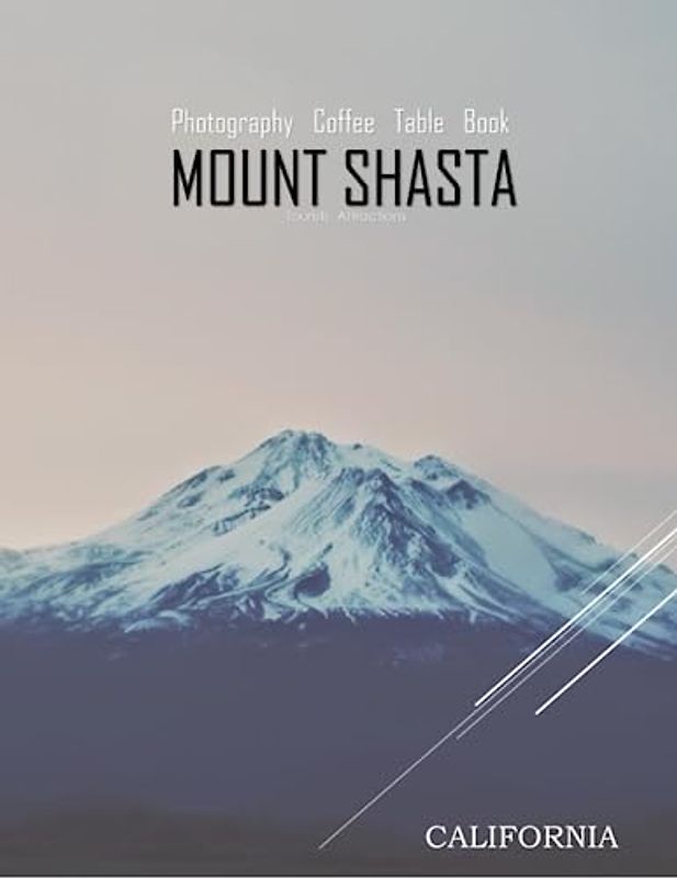 MOUNT SHASTA CALIFORNIA Photography Coffee Table Book Tourists Attractions: A vibrant Tour of Mount Shasta,California Photography Coffee Table Book: ... Images (8.5"*11") Paperback.June 14,2023.