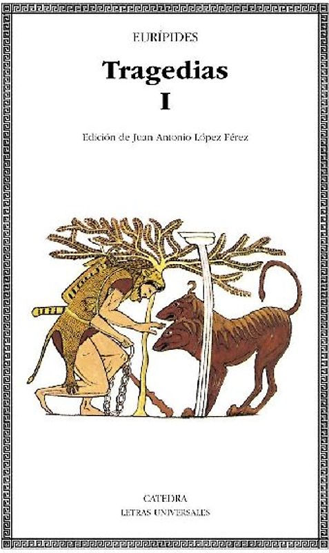 Las suplicantes ; Electra ; Heracles ; Las troyanas ; Ifigenia entre los tauros ; Ión