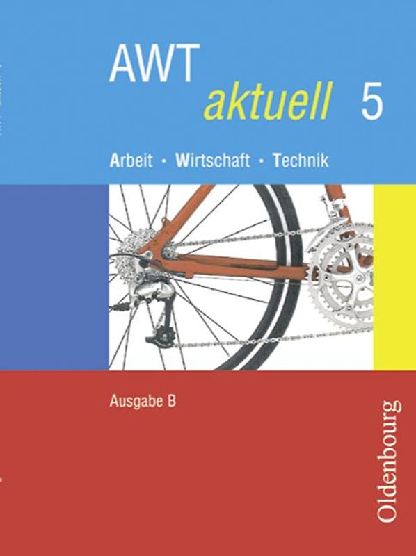 AWT aktuell - Ausgabe B. Neu. Arbeit - Wirtschaft - Technik. Zum...
