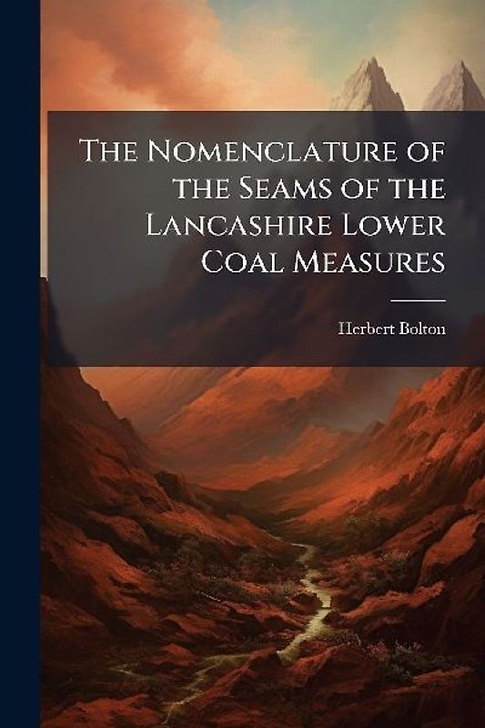 The Nomenclature of the Seams of the Lancashire Lower Coal Measures