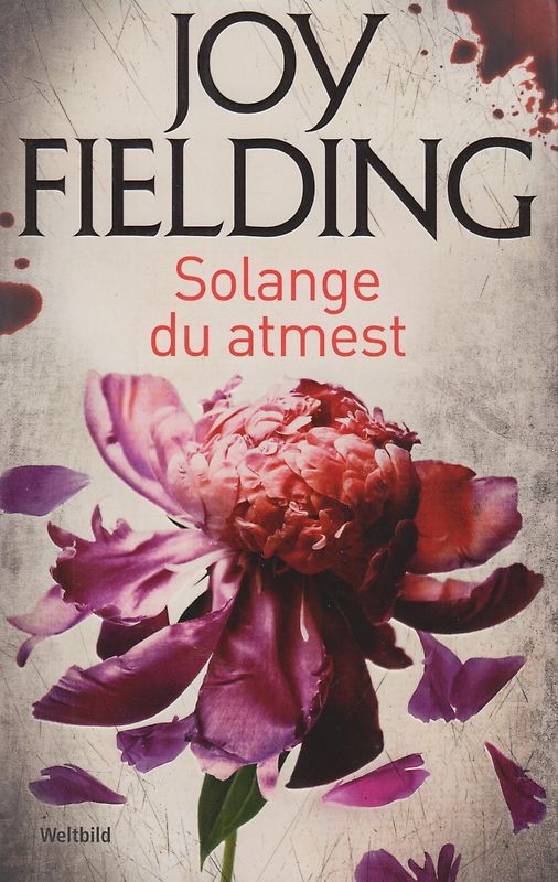 Solange du atmest - Joy Fielding [Taschenbuch, Weltbild]