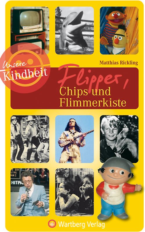 Flipper, Chips und Flimmerkiste - Unsere Kindheit