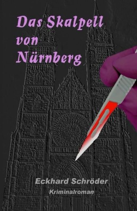 Das Skalpell von Nürnberg - Schröder, Eckhard