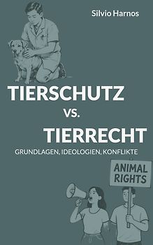 TIERSCHUTZ VS. TIERRECHT