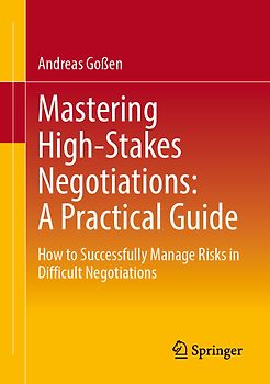 Mastering High-Stakes Negotiations: A Practical Guide