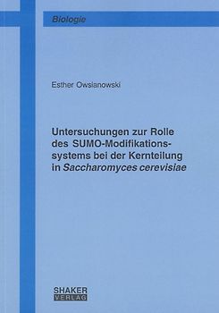 Untersuchungen zur Rolle des SUMO-Modifikationssystems bei der Kernteilung in Saccharomyces cerevisiae