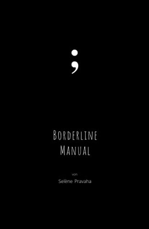 Borderline Manual: Ein Tourguide für Betroffene und Angehörige
