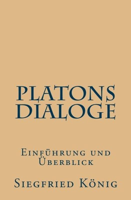 Platons Dialoge: Einführung und Überblick