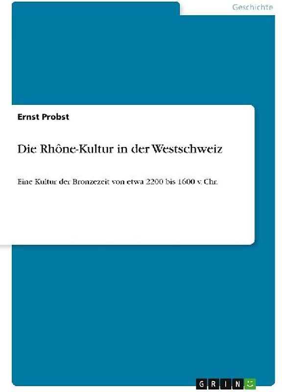Die Rhône-Kultur in der Westschweiz