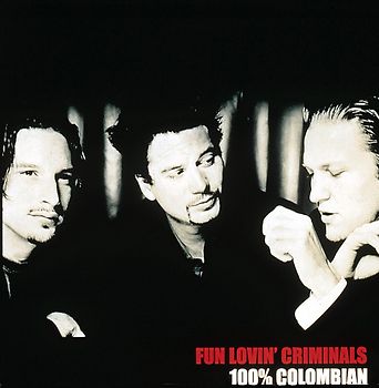 Fun Lovin' Criminals - 100% Colombian