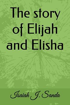 The story of Elijah and Elisha