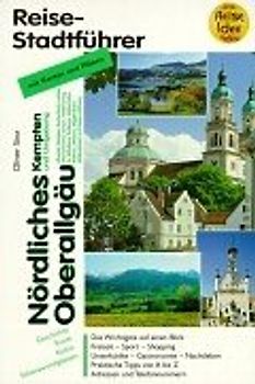Kempten & Nördliches Oberallgäu. Stadtführer. Reiseführer