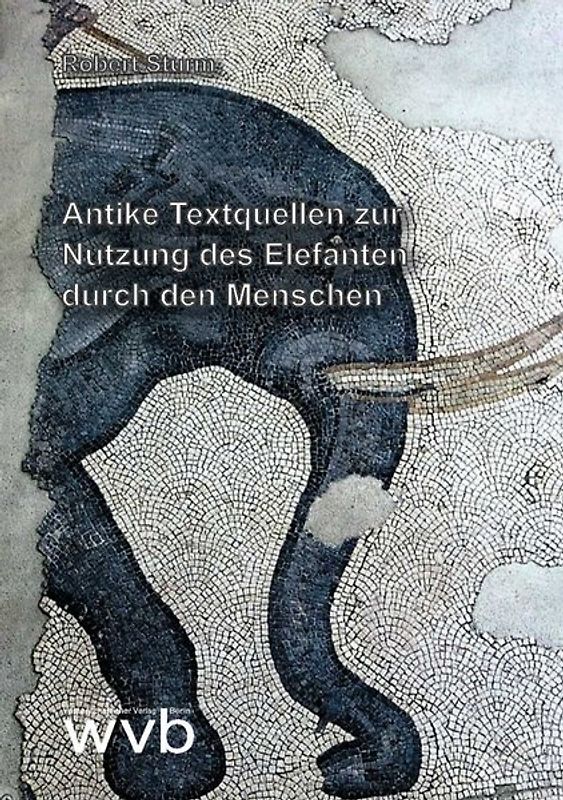 Antike Textquellen zur Nutzung des Elefanten durch den Menschen