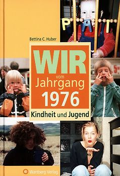 Wir vom Jahrgang 1976 - Kindheit und Jugend