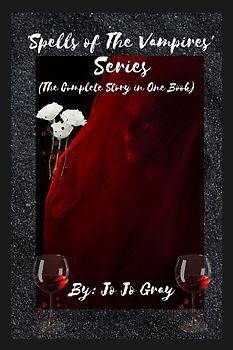 'Spells of The Vampires' Series (The Complete Story in One Book)