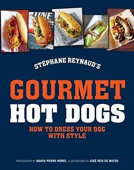Stephane Reynaud's Gourmet Hot Dog: How to Dress Your Dog with Style