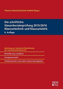 Die schriftliche Steuerberaterprüfung 2015/2016 Klausurtechnik und Klausurtaktik
