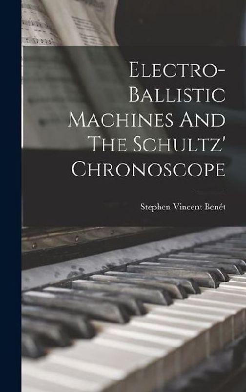 Electro-ballistic Machines And The Schultz' Chronoscope
