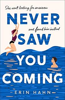 Never Saw You Coming: A Novel