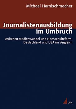 Journalistenausbildung im Umbruch