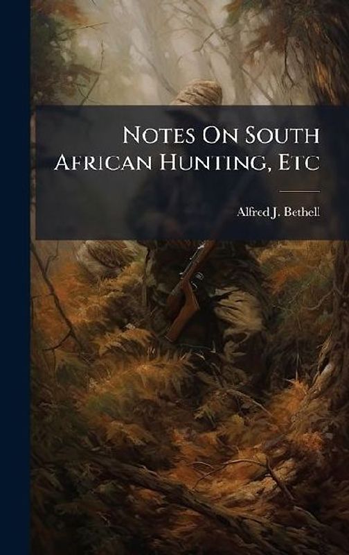 Notes On South African Hunting, Etc