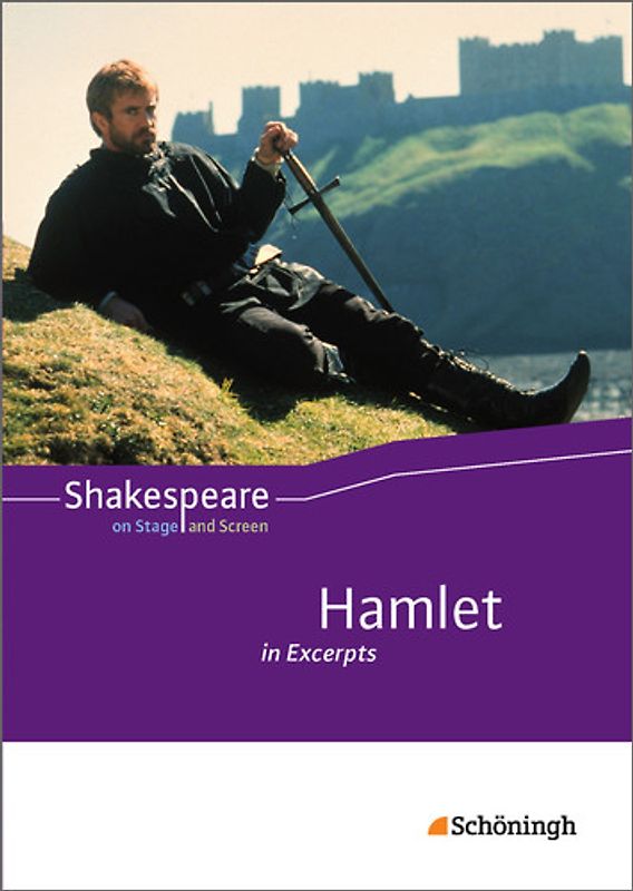 Shakespeare on Stage and Screen. Hamlet in Excerpts: Schülerband