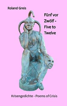 Fünf vor Zwölf - Five to Twelve - Unsere Zukunft steht auf dem Spiel - Krise als Chance zur Neubesinnung