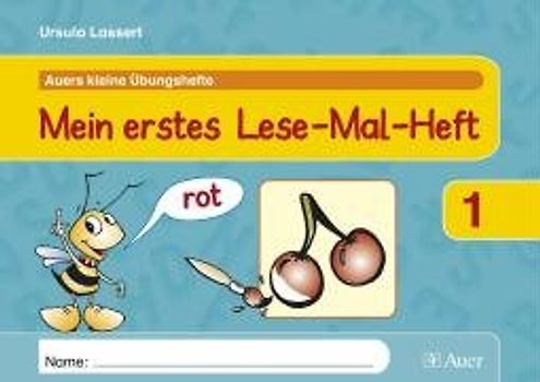Mein erstes Lese-Mal-Heft. Arbeitsheft 1. Klasse