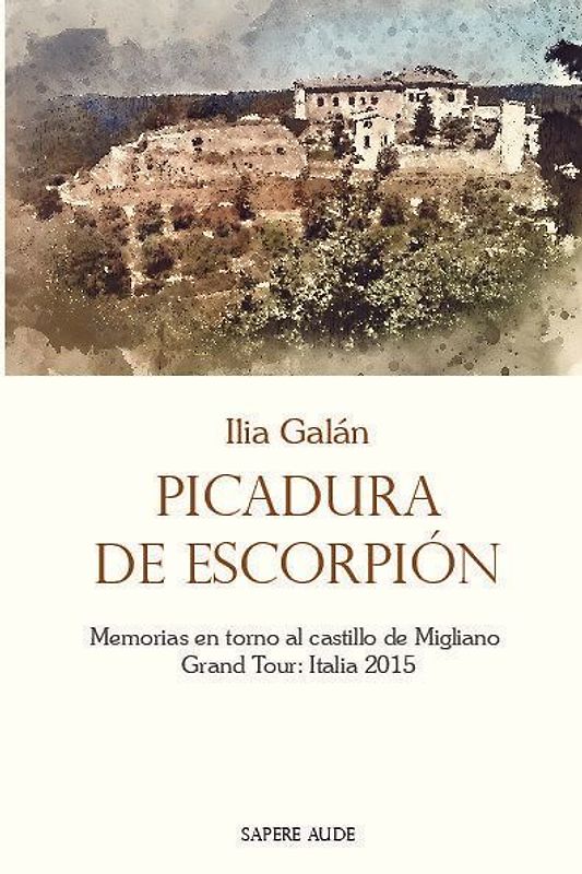 Picadura de escorpión : memorias en torno al castillo de Migliano - Grand Tour : Italia 2015