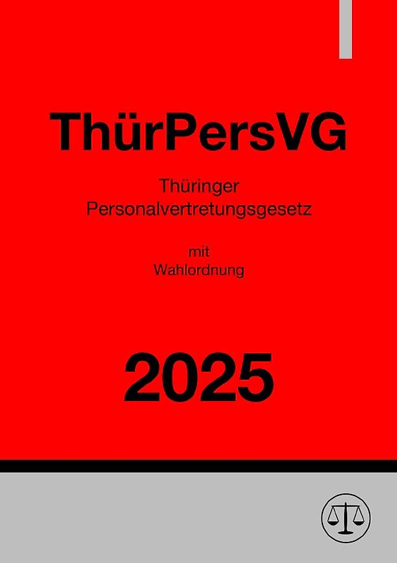 Thüringer Personalvertretungsgesetz mit Wahlordnung - ThürPersVG 2025