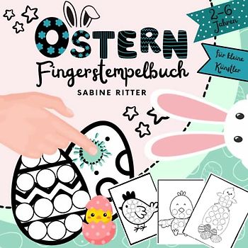 Ostern Fingerstempelbuch 2-6 Jahren für kleine künstler: Malbuch und Fingerstempeln zu Ostern.