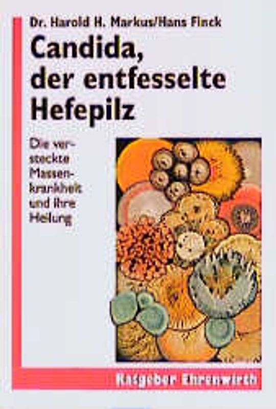 Candida, der entfesselte Hefepilz
