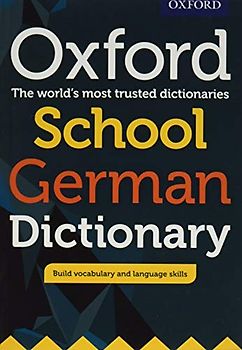 Oxford School German Dictionary 2017: The world´s most trusted dictionaries