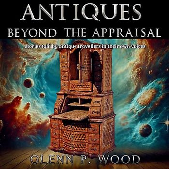 Antiques - Beyond the Appraisal