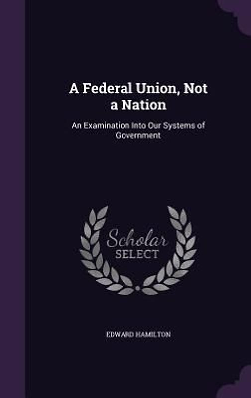 A Federal Union, Not a Nation